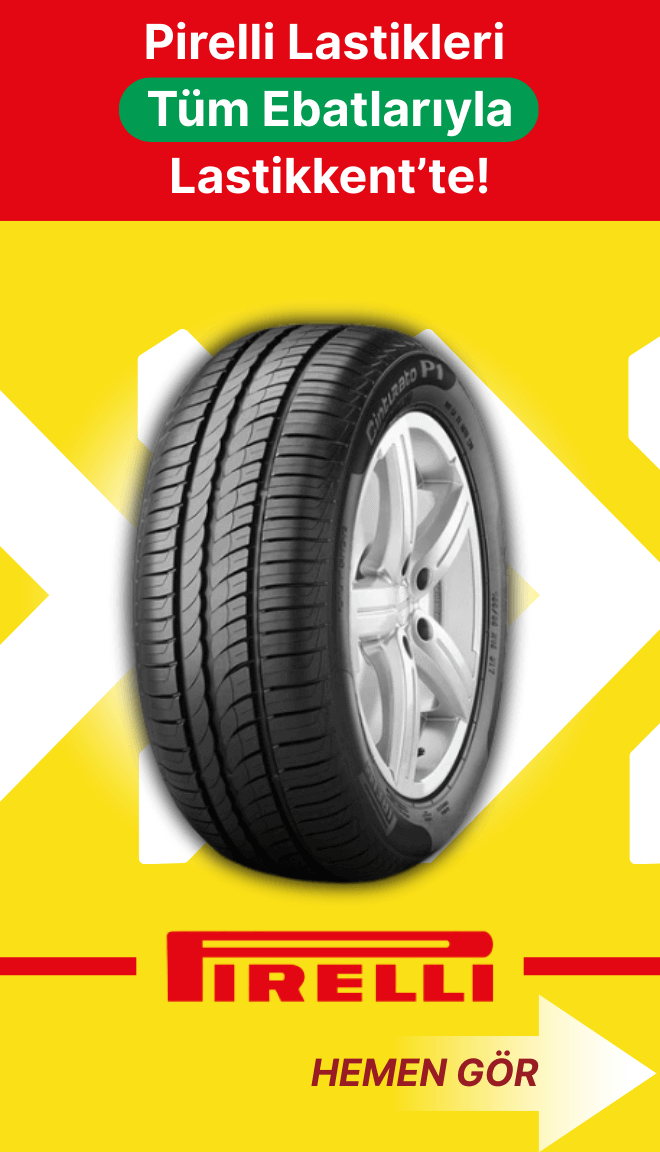 Pirelli Lastikleri Tüm Ebatlarıyla Lastikkent'te